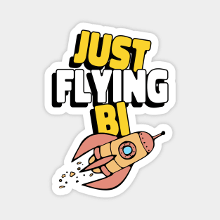 Just Flying Funny Bisexual Magnet