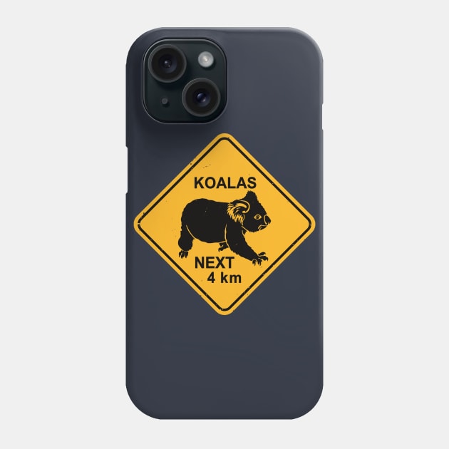 Koalas Next 4 km - Koala Bear Warning Road Sign Phone Case by IncognitoMode