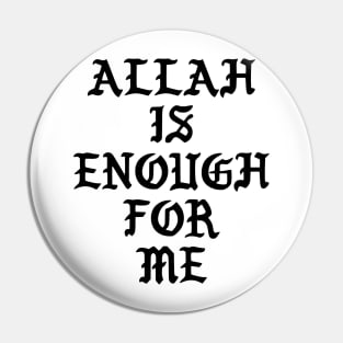 Allah is Enough for Me Pin