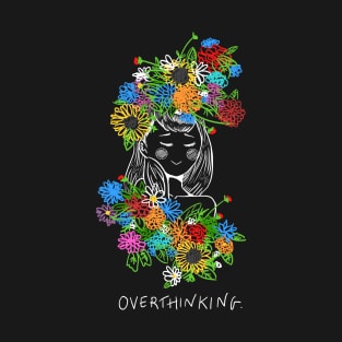 OVERTHINKING. T-Shirt