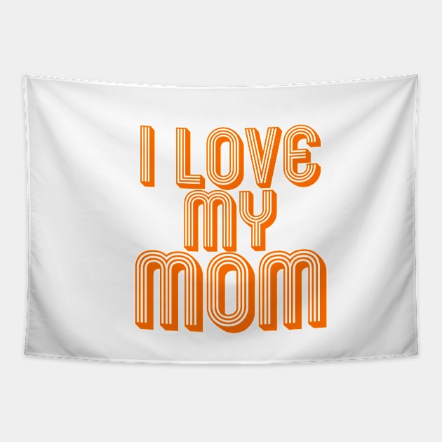 I LOVE MY MOM, COOL FAMILY Tapestry by ArkiLart Design