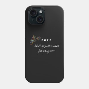 2022, 365 opportunities for progress Phone Case