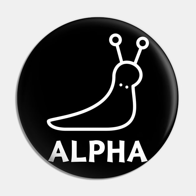 Funny Alpha Male - Alpha Slug Pin by TriHarder12