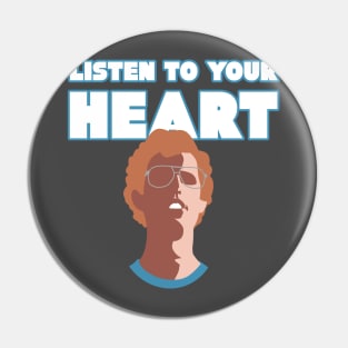 Napoleon: Listen To Your Heart Pin