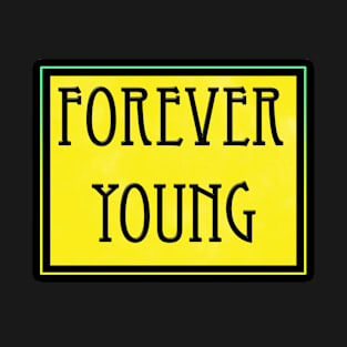 Forever young T-Shirt