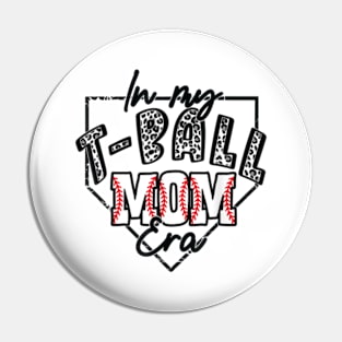 Funny in My T-Ball Mom Era Baseball Mom Pin