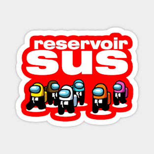 Reservoir Sus - v2 Magnet