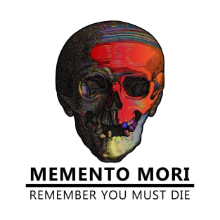 Memento Mori - Remember You Must Die T-Shirt