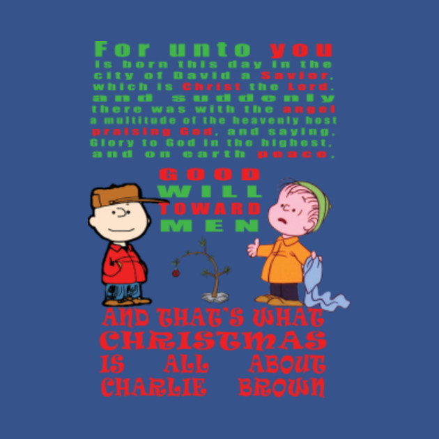 And that's what Christmas is all about, Charlie Brown Charlie Brown