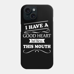 I have A Good Heart Phone Case