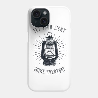 Let Your Light Shine Everyday Phone Case