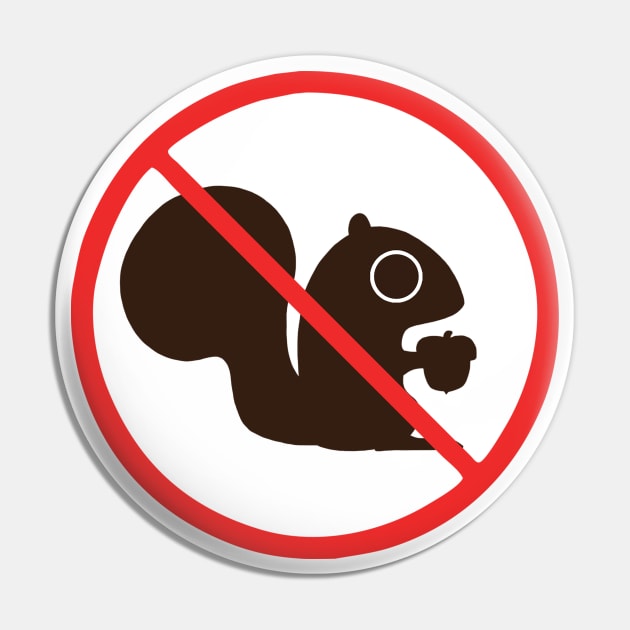 No Squirrels Pin by Coffee Squirrel