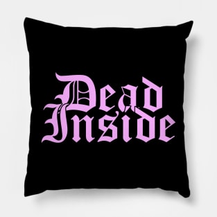 Dead Inside (Pink) Pillow