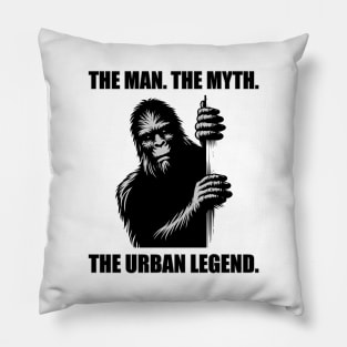 Bigfoot: The Man. The Myth. The Urban Legend. Pillow