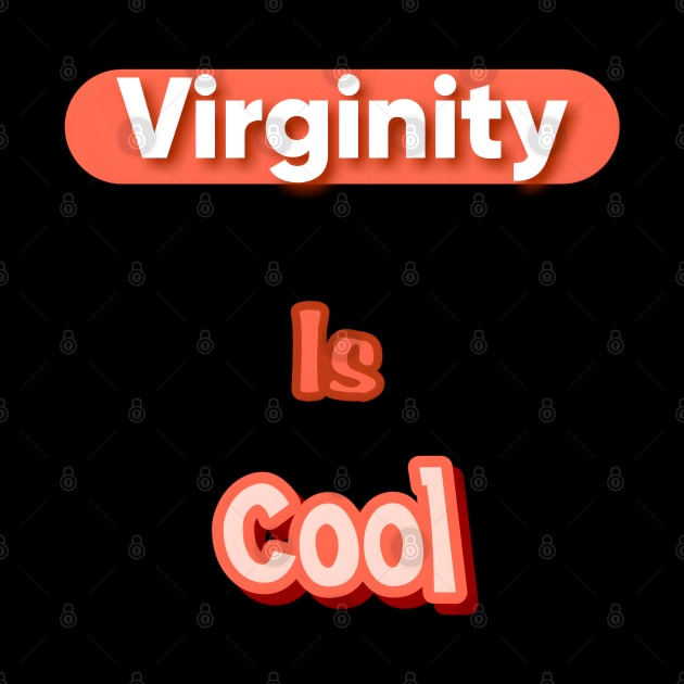 Virginity is Cool by r.abdulazis