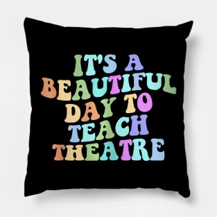 Its A Beautiful Day To Teach Theatre Retro Specials Squad Pillow