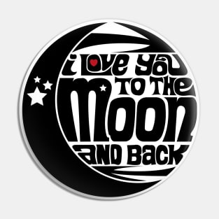 Love You to the Moon and Back Pin