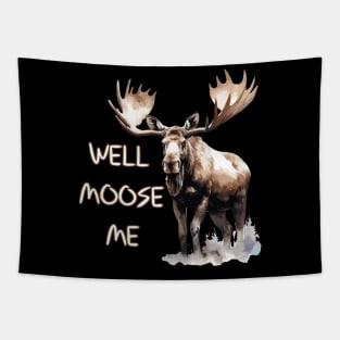 Well Moose Me | Moose Lovers Tapestry