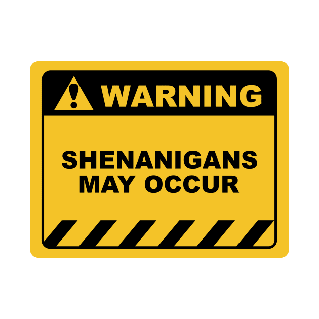 Funny Human Warning Label / Sign SHENANIGANS MAY OCCUR Sayings Sarcasm Humor Quotes by ColorMeHappy123