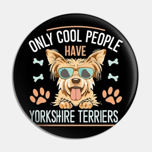 Only cool people have yorkshire terriers Pin