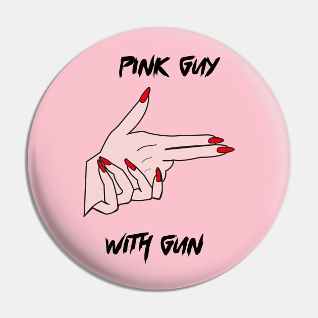 pink shirt guy with a gun Pin by IRIS