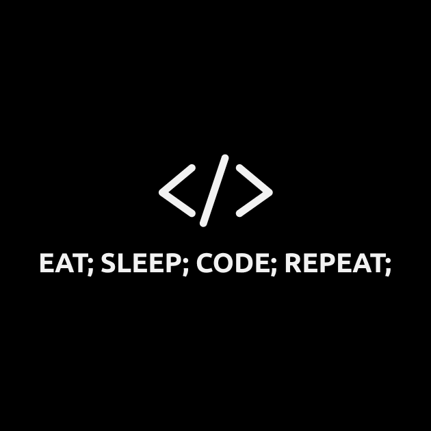 Eat Sleep Code Repeat by kyleware