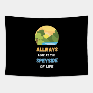 Always look at the speyside of life Tapestry