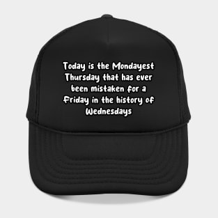 The Mondayest Thursday to be mistaken for Friday in the History of Wednesdays Hat