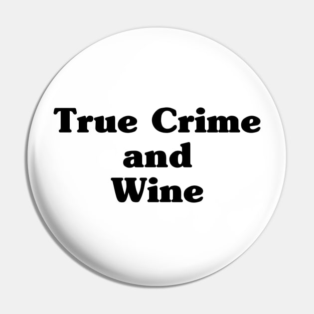 True Crime and Wine Pin by EyreGraphic