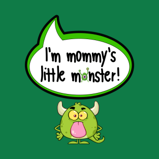 I'm Mommy's Little Monster - Halloween Clothing T-Shirt