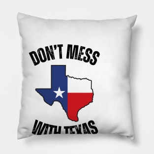 Don't mess with texas Pillow