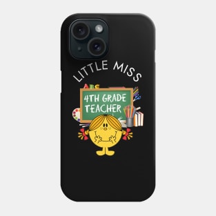 Little Miss 4th Grade Teacher Phone Case