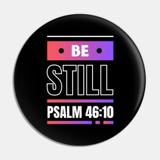 Be Still | Christian Bible Verse Psalm 46:10 Pin