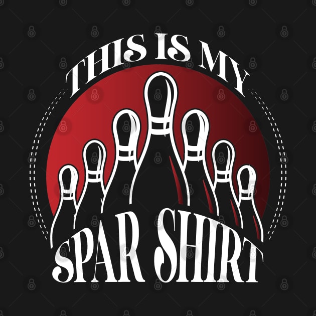 This Is My Spare Shirt Bowling by Tesszero