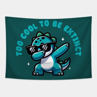 Too Cool to be Extinct - Funny Cute Dinosaur Tapestry