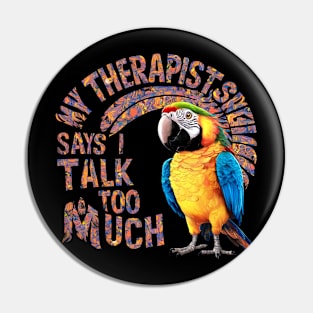 I talk too much cute parrot Pin