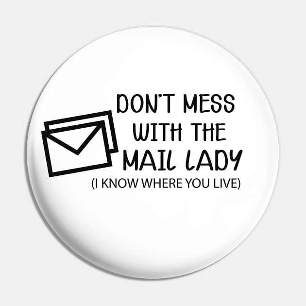 Mail Lady - Don't mess with the mail lady Pin by KC Happy Shop