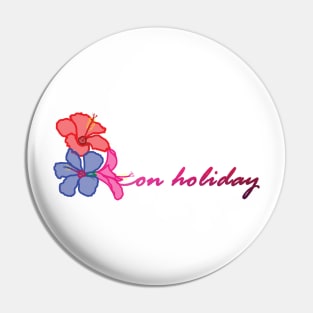 On holiday Pin