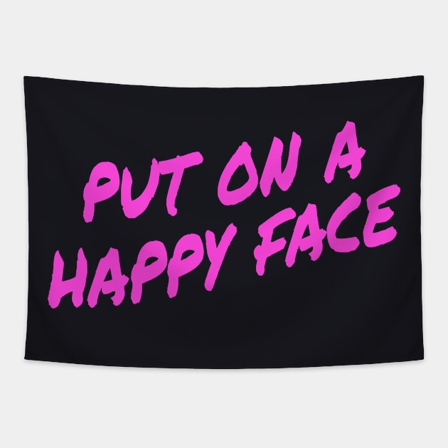 Put on a happy Face Tapestry by Foxxy Merch