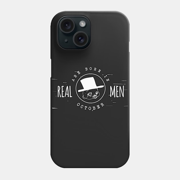 Real men are born in October Phone Case by hoopoe