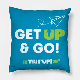 Get UP and Go: The What If UP Club Pillow