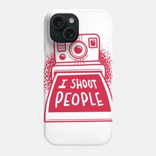 I Shoot People Phone Case