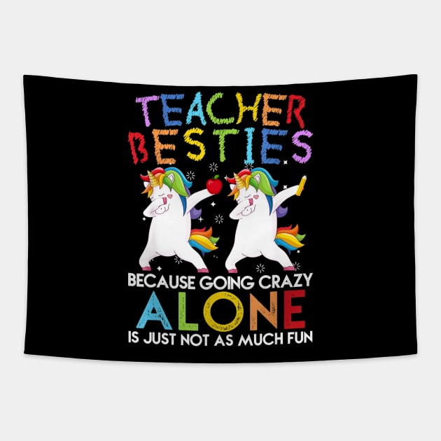 Teacher Besties Because Going Crazy Alone Is Not Fun Tapestry by Vicenta Aryl