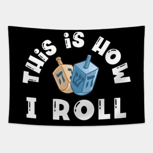 This is How I roll Dreidel Hanukkah Tapestry