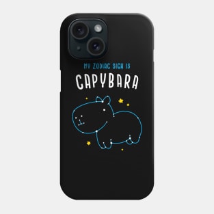 Capybara is my zodiac sign Phone Case