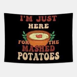 i'm just here for the mashed potatoes christmas Tapestry