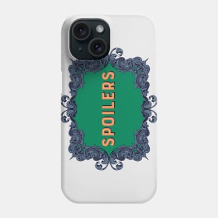 Spoilers Phone Case