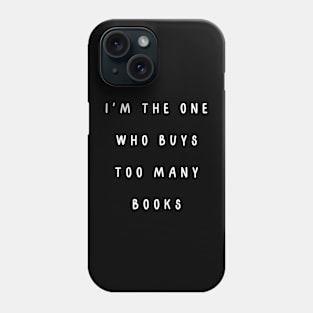 I'm the one who buys too many books. Matching couple Phone Case