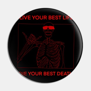 LIVE YOUR BEST LIFE DIE YOUR BEST DEATH RED Pin