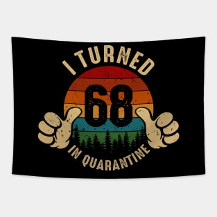 I Turned 68 In Quarantine Tapestry